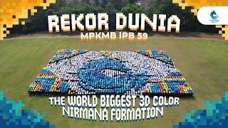 REKOR DUNIA MPKMB IPB 59: THE WORLD BIGGEST 3D COLOR NIRMANA FORMATION