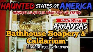 Bathhouse Soapery and Caldarium: Haunted Hot Springs, Arkansas!