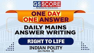 One Day One Answer: UPSC Daily Answer Writing Practice | Right To Life #ODOA