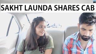 When Sakht launda shares a cab with a hot girl | Idiotic Launda Ft Rahul Sehrawat