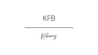 KFB • knit front and back Knitonomy