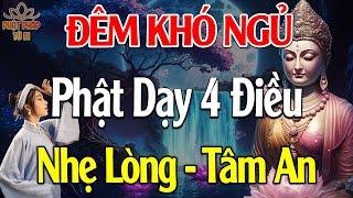 Đêm thao thức khó ngủ nghe 4 lời Phật dạy này Nhẹ Lòng tâm an ngủ rất ngon - Phật Pháp Từ Bi