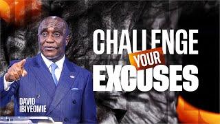 Challenge Your Excuses | David Ibiyeomie