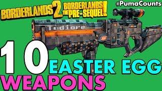 Top 10 Best Easter Egg Guns and Weapons from Borderlands 2 and The Pre-Sequel! #PumaCounts