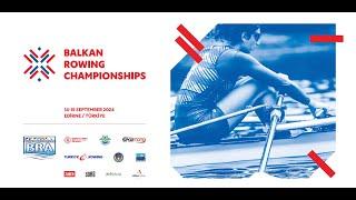 BALKAN ROWING CHAMPIONSHIPS 2024 2nd DAY - Balkan Kürek Şampiyonası 2024 2. Gün | 15.09.2024