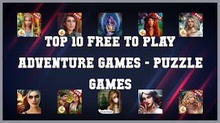 Top 10 Free To Play Adventure Games Android Games