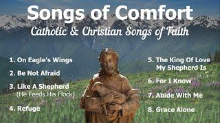 Songs of Comfort | 8 Catholic Church Songs and Christian Hymns of Faith | Catholic Choir with Lyrics