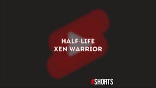 Half-Life Xen Warrior | Мистика в HL #shorts