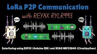 LoRa P2P Communication using ESP32 (Arduino IDE) & Xiao nRF52840 (CircuitPython)