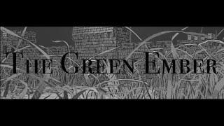 The Green Ember Trailer - Fan Made