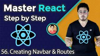 Creating Navbar and Routes | Complete React Course in Hindi #56