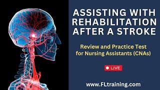  Assisting with Rehabilitation after a Stroke: Practice Test for CNAs and Nursing Students