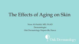 The Effects of Aging on Our Skin with Oak Dermatology's Dr. Al-Hadidi