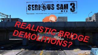 Is the bridge Demolition in Serious Sam 3 BFE Realistic?