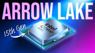 Intel Arrow Lake (15th Gen, Core Ultra): Leaks, Release Date + Everything We Know!