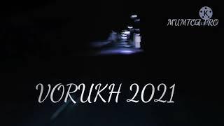 Ворух VORUKH  #ВОРУХ2021 #VORUKH2021