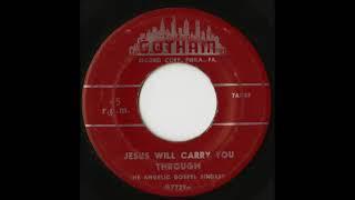 Jesus Will Carry You Through - The Angelic Gospel Singers