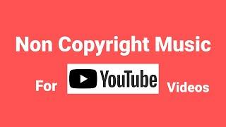 Non Copyright Music For YouTube Videos | Non Copyright Music | Mr Ammar Tech