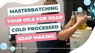 How to Masterbatch Your Oils for Soap Making ️ Cold Process Soap Making