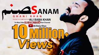 SANAM | @AliBabaKhanRecords | Ghani Khan songs | Pashto New Songs 2024 | pashto song | پښتو سندري