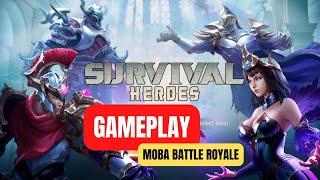 SURVIVAL HEROES MOBA Battle royale! #GAMEPLAY