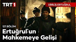 Diriliş Ertuğrul 127. Bölüm - Ertuğrul'un Mahkemeye Gelişi