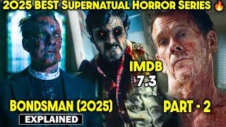 2025 NEW HORROR SERIES BONDSMAN Explained in Hindi Part 2 | Horror Series explained in Hindi
