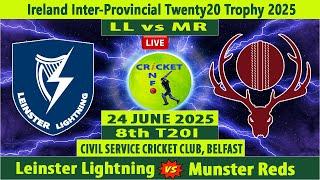 Leinster Lightning vs Munster Reds Live | LL v MR | Ireland Inter-Provincial Twenty20 Trophy 2025