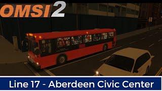 OMSI 2: Aberdeen - Line 17 - Aberdeen Civic Center