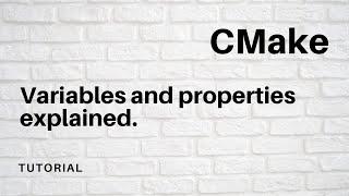 CMake -  variables and properties explained