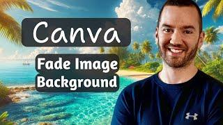 Fade An Image To Any Color Background With Canva (2024 Tutorial)