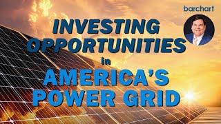 Investing Opportunities in America's Power Grid