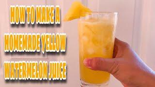 HOW TO MAKE HOMEMADE YELLOW WATERMELON JUICE  |   SHEILA ACENAS