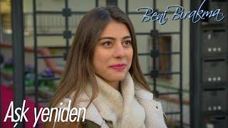 Yeniden başlamaya ne dersin? - Beni Bırakma