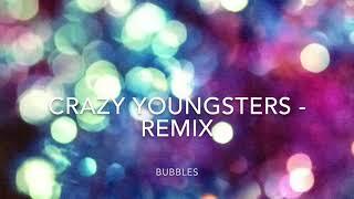 Crazy youngsters- remix