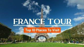 10 Best Places to Visit in France - France Travel Guide [Top Sights in France and Tourist Places]