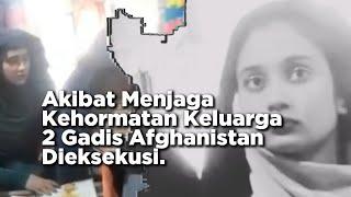 Akibat Menjaga Kehormatan Keluarga,2 Gadis Afghanistan Dieksekusi.