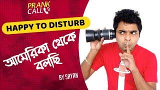 America Theke Bolchhi | Happy To Disturb | RJ Sayan | Bangla Prank | Bangla Comedy