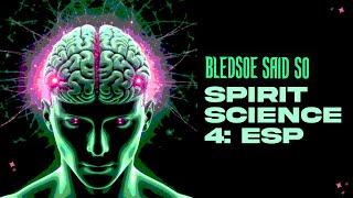 Episode 176: Spirit Science 4: ESP | Bledsoe Said So