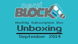 Nerd Block Classic September 2014 Unboxing + First Impressions - FamiGami