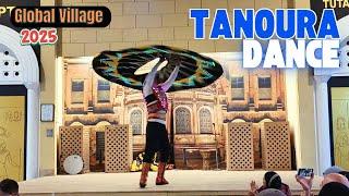 Magical Tanoura Dance in Dubai Global Village 2025 | Stunning 4K Performance! 