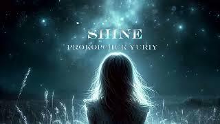 Music Video 2024  |Shine - Prokopchuk Yuriy