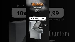 Black Friday Opus Mundi Acabamentos - Louça Sanitária Turim