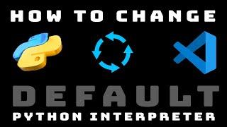 How To Change Python Interpreter In VSCode (If It's Not Working)