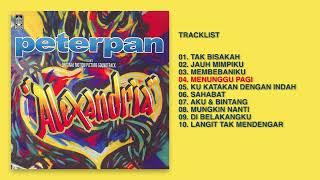 Peterpan - Album Alexandria | Audio HQ