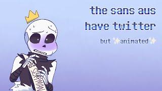 the sans aus have twitter but animated