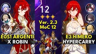 E0S1 Argenti x Robin & E3 Himeko Hypercarry | Memory of Chaos Floor 12 3 Stars | Honkai: Star Rail