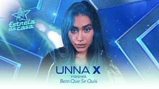 Unna X - Bem Que Se Quis (Clipe Oficial) | Estrela da Casa | Música da Semana 14/08/2024