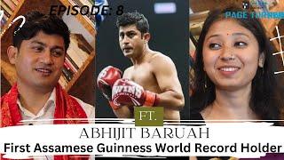 ABHIJIT BARUAH- প্ৰথমজন অসমীয়া যুৱক | Guinness World Record Holder | Page Turner Podcast 8