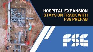 Hospital Expansion Stays On Track with FSG Prefab